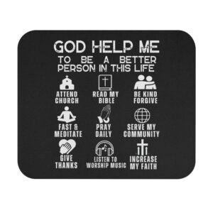 GOD Help Me to Be A Better Person Mousepad