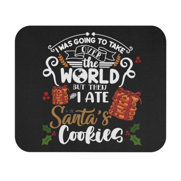 I Was Going to Take Over the World But Then I Ate Santa's Cookies