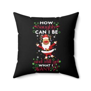 Funny Pillow How Naughty Can I Be and Still Get What I Want Christmas Decor Pillow