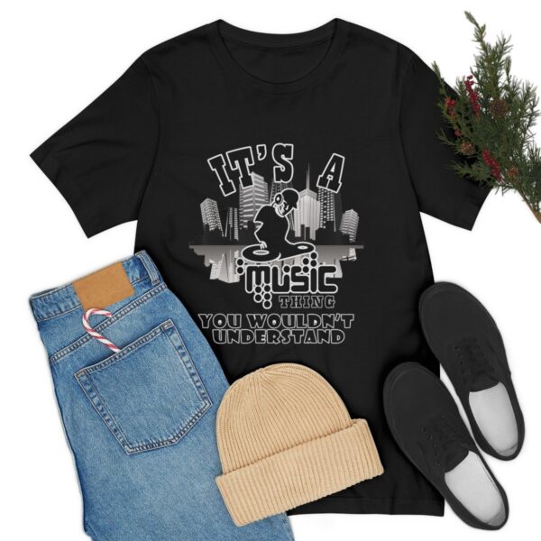 It's a Music Thing You Wouldn't Understand Shirt Birthday Gift Ideas for Dee Jay