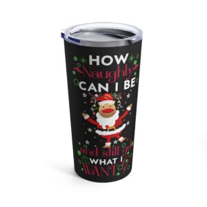 Reindeer Tumbler | Christmas Personalized Tumbler Cup | How Naughty Can I Be Iced Coffee Tumbler | 20 oz Tumbler | Naughty Tumbler