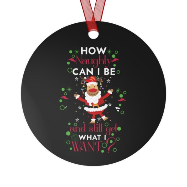 How Naughty Can I Be? Merry Christmas Reindeer Ornament