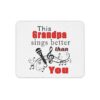 Mouse Pad This Grandpa Sings Better Than You Gift